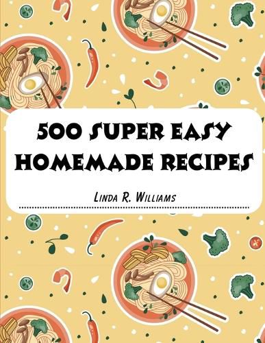 500 Super Easy Homemade Recipes