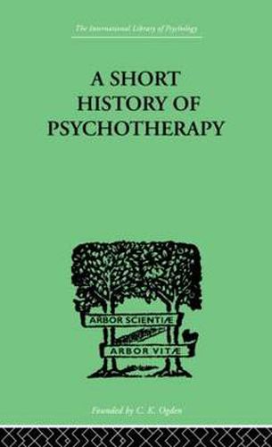 A Short History Of Psychotherapy: In Theory and Practice