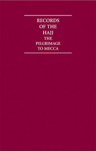 Cover image for Records of the Hajj 10 Volume Hardback Set Including Boxed Maps and Other Printed Items: A Documentary History of the Pilgrimage to Mecca