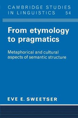 Cover image for From Etymology to Pragmatics: Metaphorical and Cultural Aspects of Semantic Structure