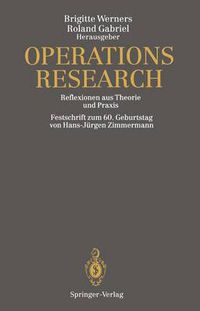 Cover image for Operations Research: Reflexionen aus Theorie und Praxis Festschrift zum 60. Geburtstag von Hans-Jurgen Zimmermann