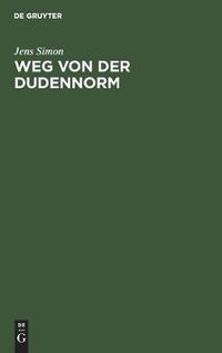 Cover image for Weg Von Der Dudennorm: Arno Schmidts Weg Von Den  Sturenburg-Geschichten  Zur  Inselstrasse