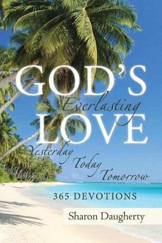 Cover image for God's Everlasting Love: Yesterday, Today, Tomorrow 365 Devotions