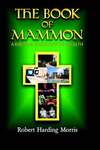 Cover image for The Book of Mammon: A Biblical Theology of Wealth