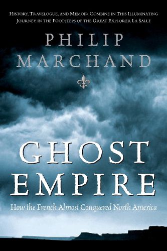 Cover image for Ghost Empire: How the French Almost Conquered North America