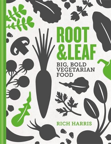 Cover image for Root & Leaf: Big, bold vegetarian food