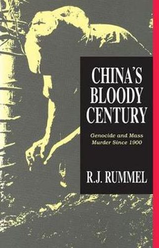 Cover image for China's Bloody Century: Genocide and Mass Murder Since 1900