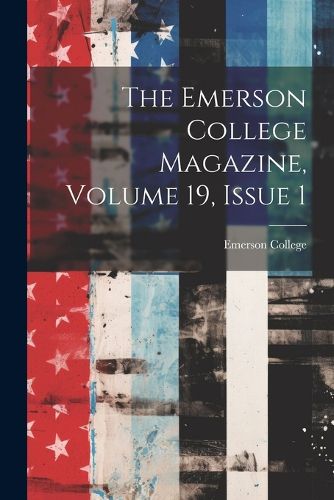 Cover image for The Emerson College Magazine, Volume 19, Issue 1