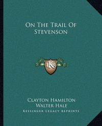 Cover image for On the Trail of Stevenson