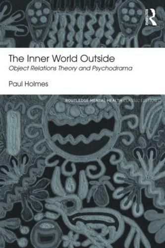 Cover image for The Inner World Outside: Object relations theory and psychodrama