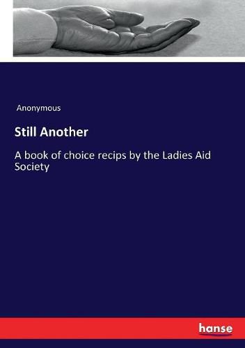 Cover image for Still Another: A book of choice recips by the Ladies Aid Society