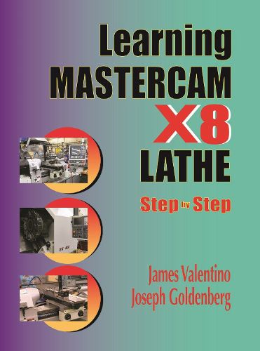 Cover image for Learning Mastercam X8 Lathe Step by Step