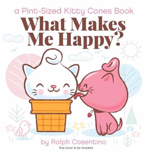 Cover image for Kitty Cones: What Makes Us Happy?