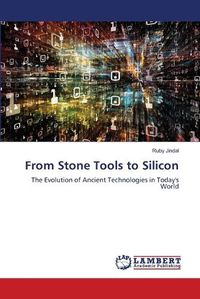 Cover image for From Stone Tools to Silicon