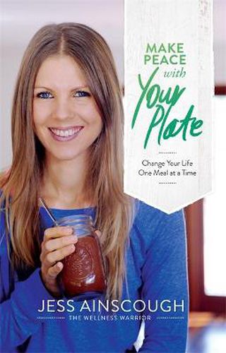 Cover image for Make Peace with Your Plate: Change Your Life One Meal at a time