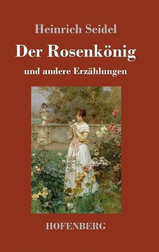 Der Rosenkoenig: und andere Erzahlungen