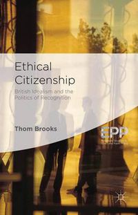 Cover image for Ethical Citizenship: British Idealism and the Politics of Recognition