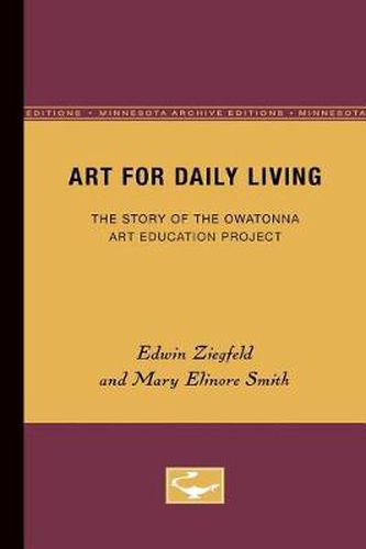 Cover image for Art for Daily Living: The Story of the Owatonna Art Education Project