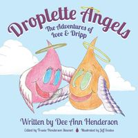 Cover image for Droplette Angels: The Adventures of Ivee and Dripp