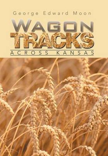 Wagon Tracks: Across Kansas