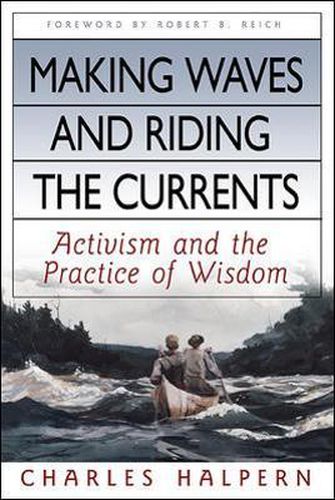 Making Waves and Riding the Currents. Activism and the Practice of Wisdom.