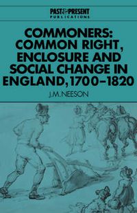 Cover image for Commoners: Common Right, Enclosure and Social Change in England, 1700-1820