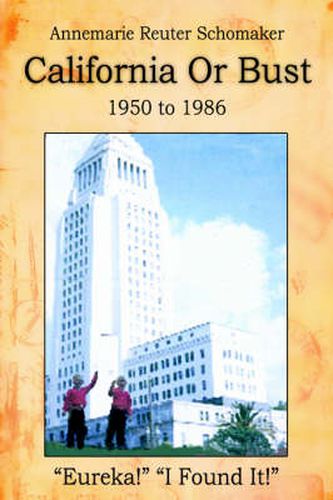 Cover image for California Or Bust: 1950 to 1986