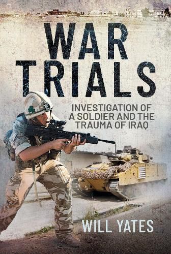 Cover image for War Trials: Investigation of a Soldier and the Trauma of Iraq