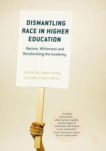 Cover image for Dismantling Race in Higher Education: Racism, Whiteness and Decolonising the Academy