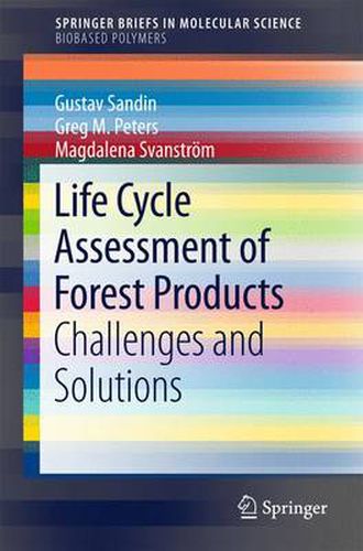 Life Cycle Assessment of Forest Products: Challenges and Solutions