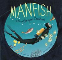 Cover image for Manfish: The Story of Jacques Cousteau