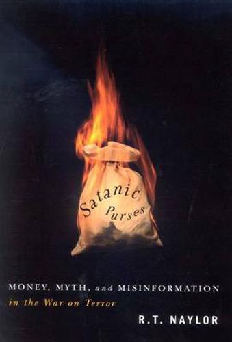 Cover image for Satanic Purses: Money, Myth, and Misinformation in the War on Terror