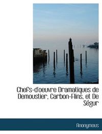 Cover image for Chefs-D'Oeuvre Dramatiques de Demoustier, Carbon-Flins, Et de S Gur