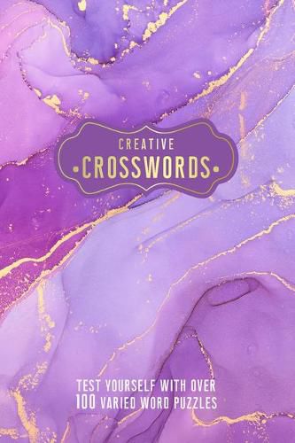 Cover image for Creative Crosswords: Test Yourself with Over 100 Varied Word Puzzles