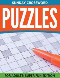 Cover image for Sunday Crossword Puzzles For Adults: Super Fun Edition