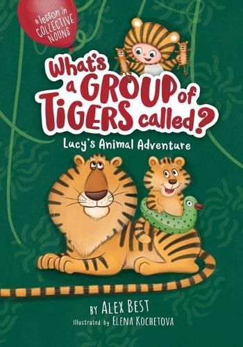 Cover image for What's a Group of Tigers Called? Lucy's Animal Adventure