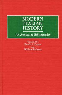 Cover image for Modern Italian History: An Annotated Bibliography