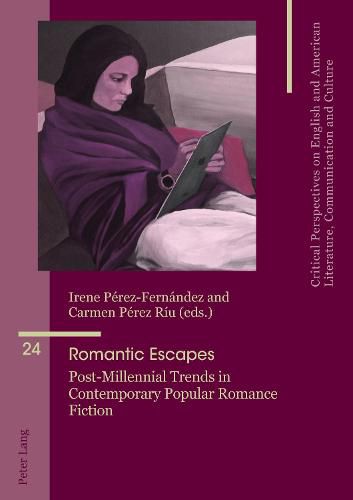 Cover image for Romantic Escapes: Post-Millennial Trends in Contemporary Popular Romance Fiction