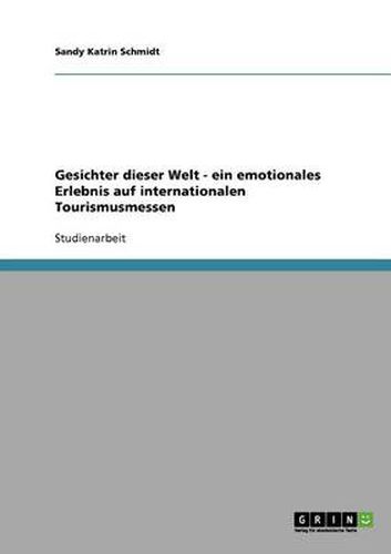 Cover image for Gesichter dieser Welt - ein emotionales Erlebnis auf internationalen Tourismusmessen