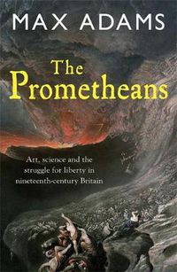 Cover image for The Prometheans: John Martin and the generation that stole the future