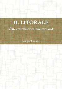 Cover image for IL Litorale. Osterreichisches Kustenland