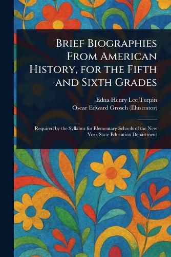 Cover image for Brief Biographies From American History, for the Fifth and Sixth Grades