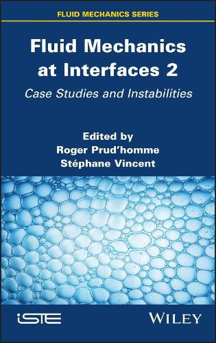 Cover image for Fluid Mechanics at Interfaces 2: Case Studies and Instabilities