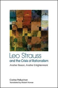 Cover image for Leo Strauss and the Crisis of Rationalism: Another Reason, Another Enlightenment