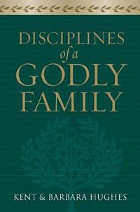 Cover image for Disciplines of a Godly Family