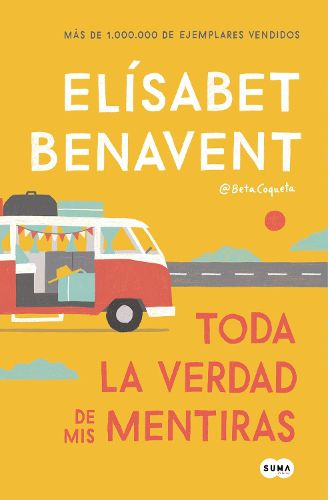 Cover image for Toda la verdad de mis mentiras / The Whole Truth about My Lies