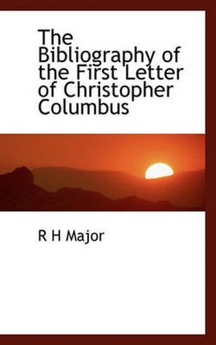 Cover image for The Bibliography of the First Letter of Christopher Columbus