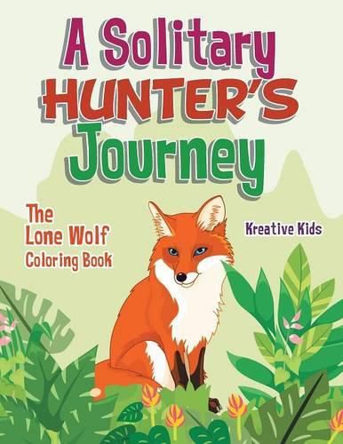 A Solitary Hunter's Journey: The Lone Wolf Coloring Book