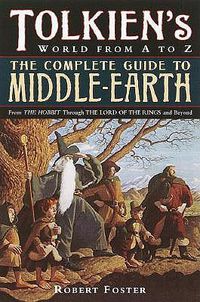Cover image for The Complete Guide to Middle-earth: Tolkien's World in The Lord of the Rings and Beyond