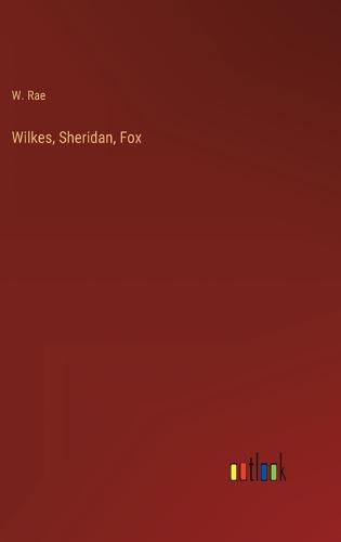 Cover image for Wilkes, Sheridan, Fox